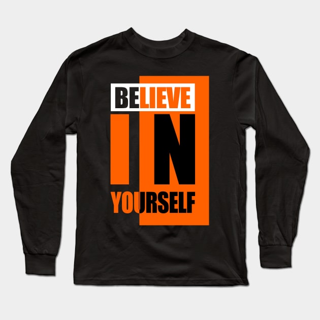Believe in yourself Long Sleeve T-Shirt by Fashionlinestor